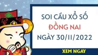 Soi cầu lô VIP xổ số Đồng Nai ngày 30/11/2022 thứ 4 hôm nay