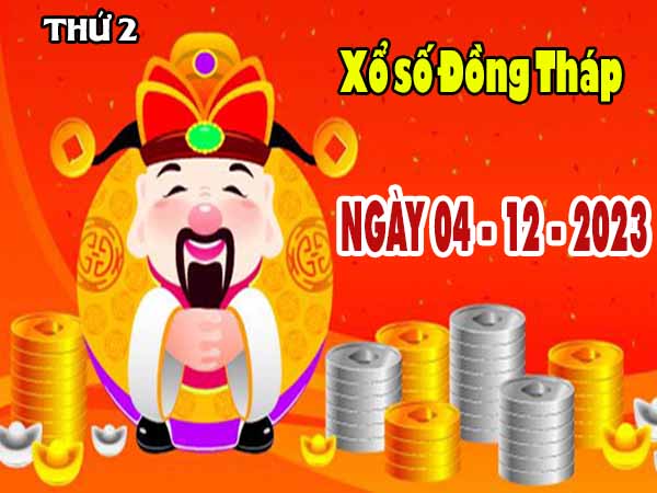 Phân tích XSDT ngày 4/12/2023 - Phân tích KQXS Đồng Tháp thứ 2
